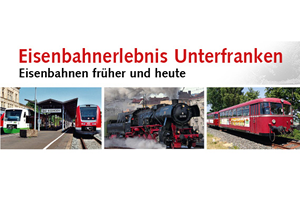 Eisenbahnerlebnis Unterfranken